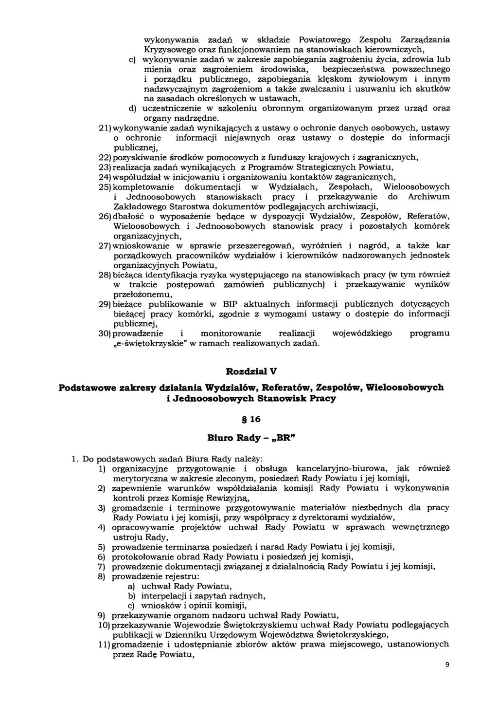 wykonywania zadań w składzie Powiatowego Zespołu Zarządzania Kryzysowego oraz funkcjonowaniem na stanowiskach kierowniczych, c) wykonywanie zadań w zakresie zapobiegania zagrożeniu iycia, zdrowia lub