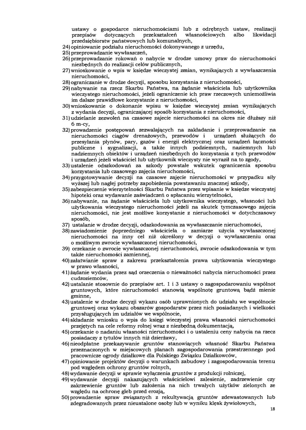 ustawy o gospodarce nieruchomościami lub z odrębnych ustaw, realizacji przepisów dotyczących przekształceń własnościowych albo likwidacji przedsiębiorstw państwowych lub komunalnych, 24) opiniowanie
