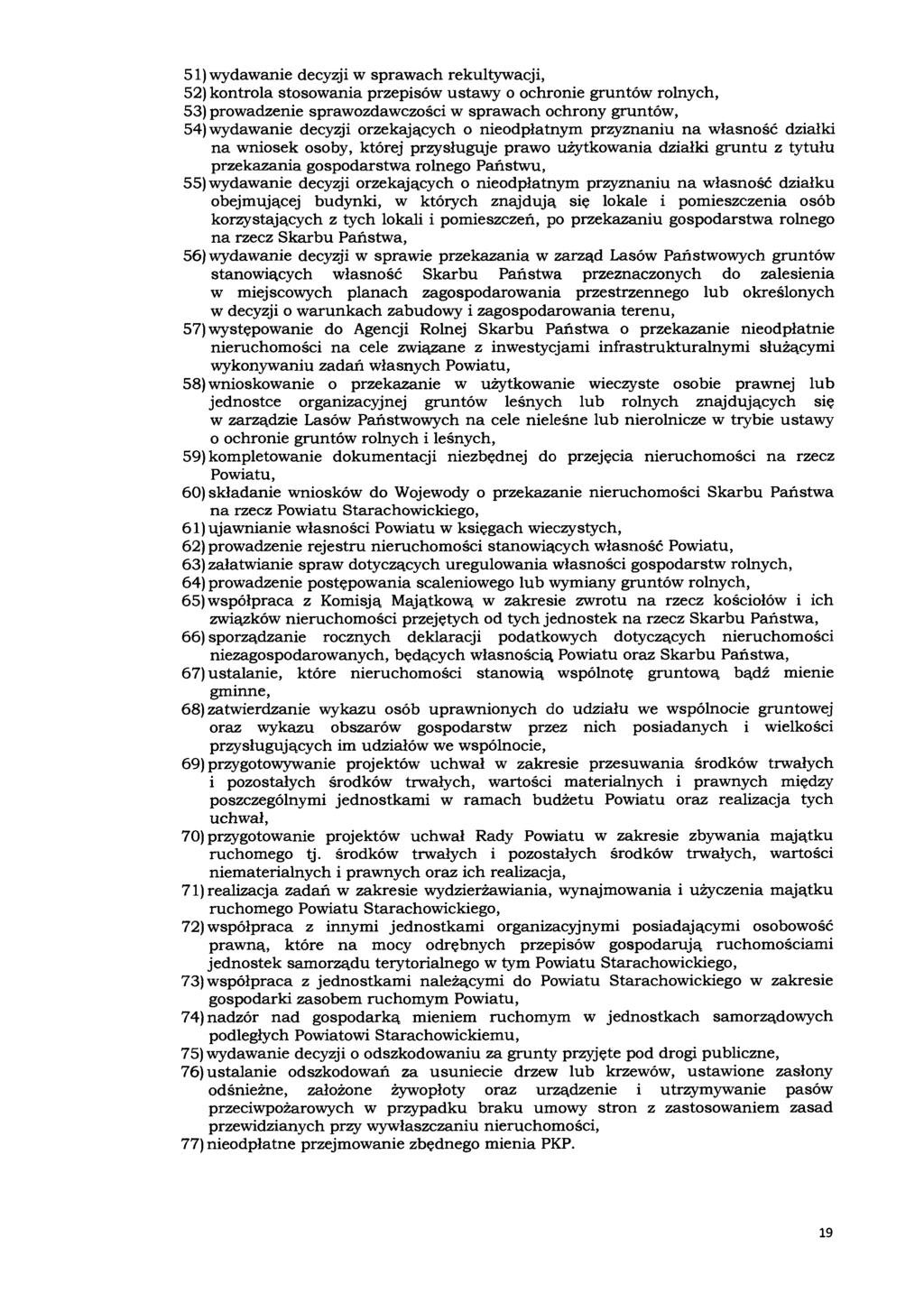 51) wydawanie decyzji w sprawach rekultywacji, 52) kontrola stosowania przepisów ustawy o ochronie gruntów rolnych, 53) prowadzenie sprawozdawczości w sprawach ochrony gruntów, 54) wydawanie decyzji