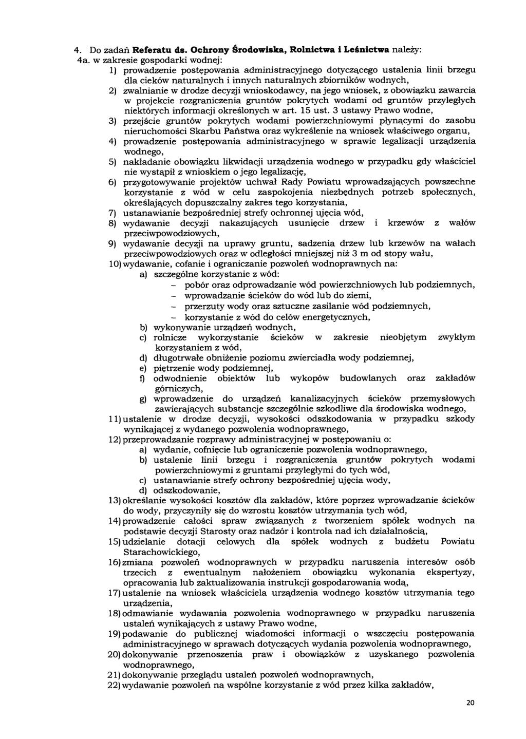 4. Do zadań Referatu ds. Ochrony Środowiska, Rolnictwa i Leśnictwa należy: 4a.