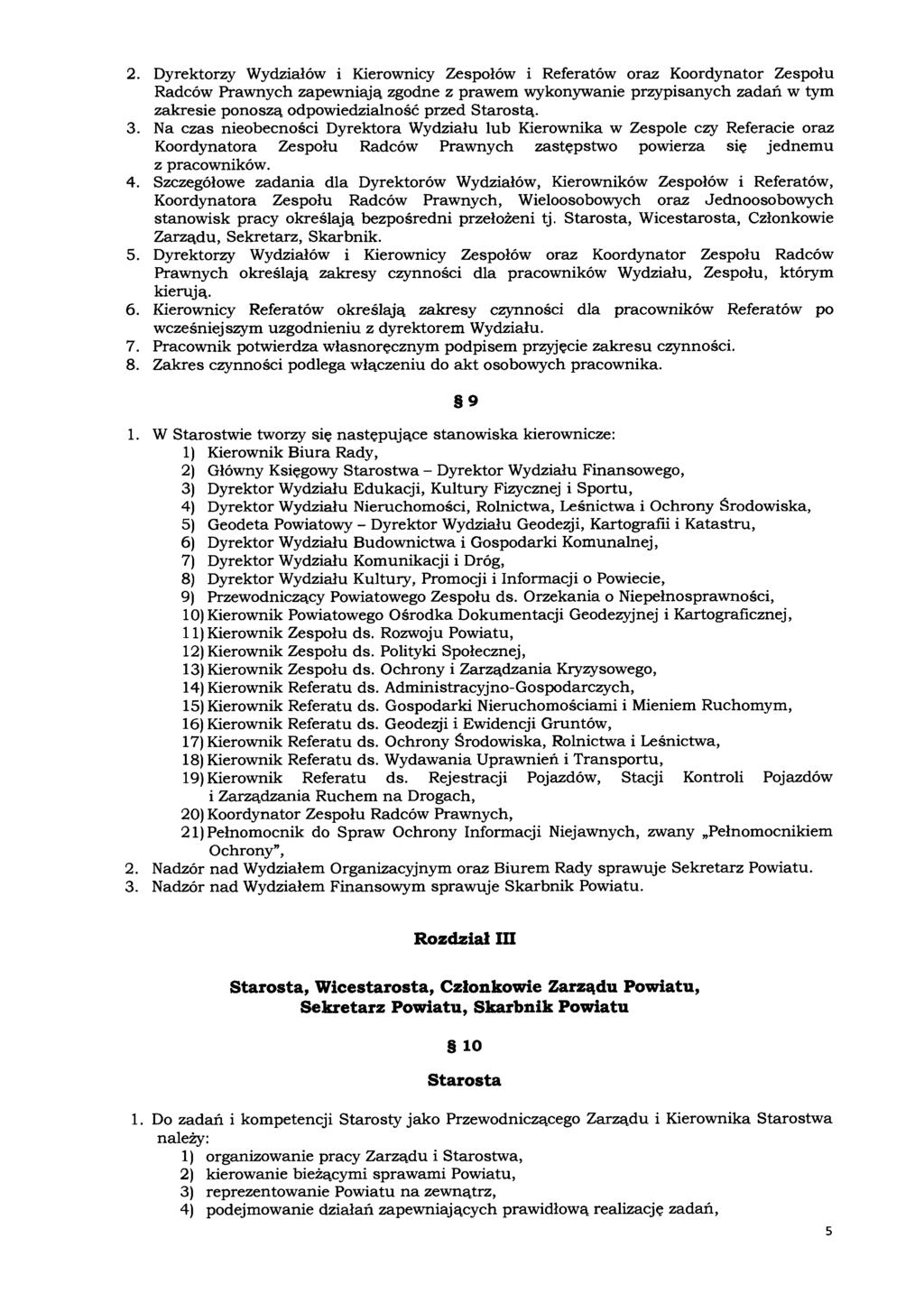 2. Dyrektorzy Wydziałów i Kierownicy Zespołów i Referatów oraz Koordynator Zespołu Radców Prawnych zapewniają zgodne z prawem wykonywanie przypisanych zadań w tym zakresie ponoszą odpowiedzialność