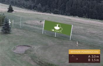 umieszczony wzdłuż pola golfowego WYMIARY: 3,0 x 6,0 metra CENA: 5000 zł + VAT / cena za rok DODATKOWE