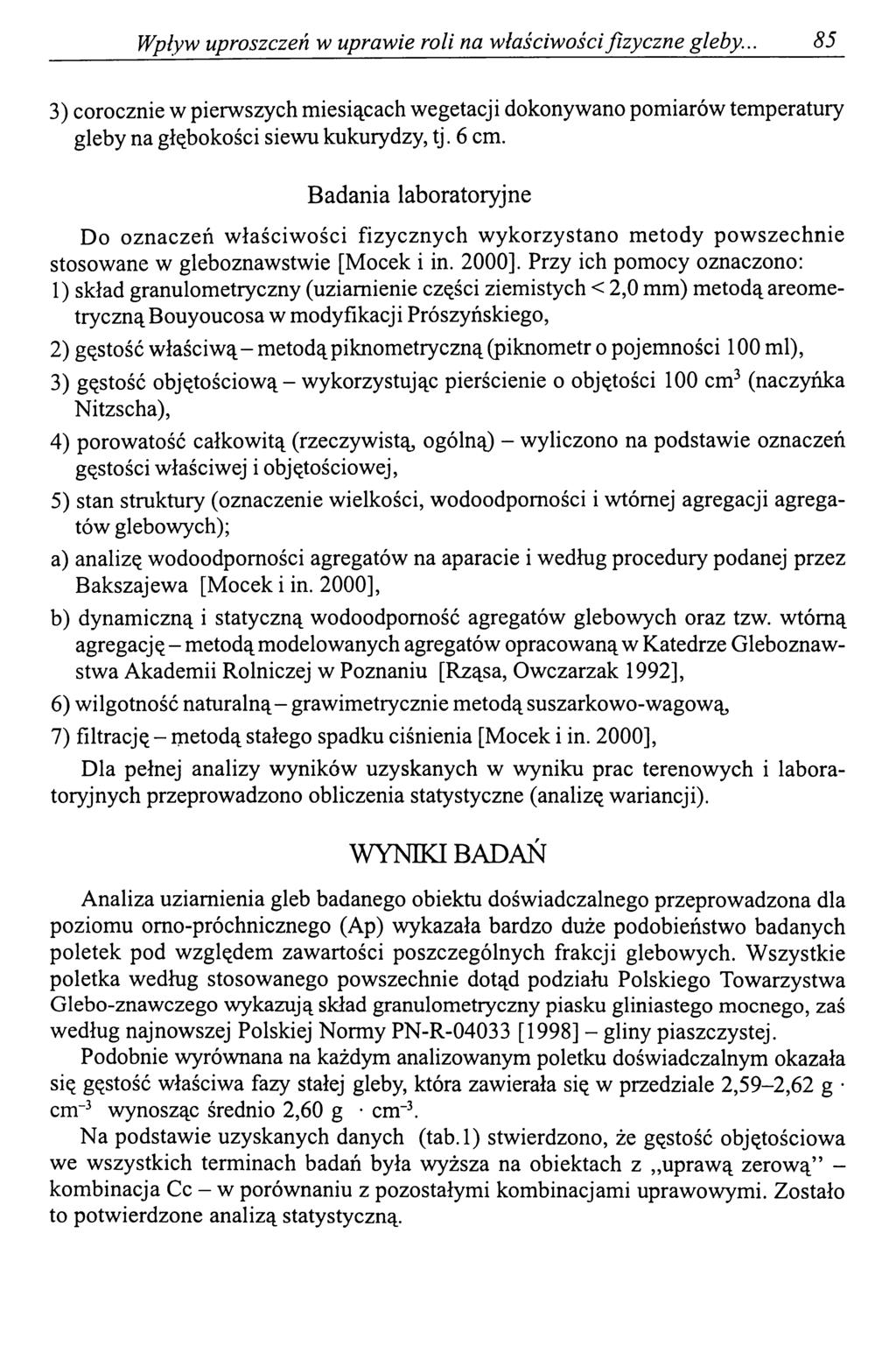 Wpływ uproszczeń w uprawie roli na właściwości fizyczne gleby.. 85 3) corocznie w pierwszych miesiącach wegetacji dokonywano pomiarów temperatury gleby na głębokości siewu kukurydzy, tj. 6 cm.