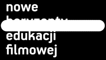 Dział Edukacji Stowarzyszenie Nowe Horyzonty www.nhef.pl facebook.com/nowehoryzontyedukacjifilmowej CYKL FILMOWE LEKCJE KLASA 1.