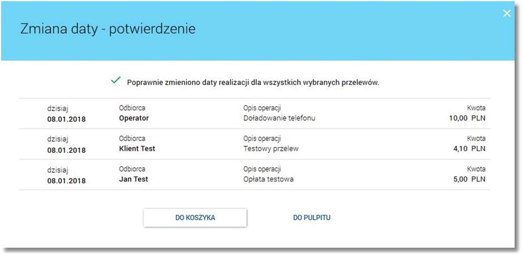 Page19 Po zaakceptowaniu dyspozycji grupowej zmiany daty realizacji przelewów z koszyka zostanie zaprezentowany stosowny komunikat potwierdzający wykonanie akcji.
