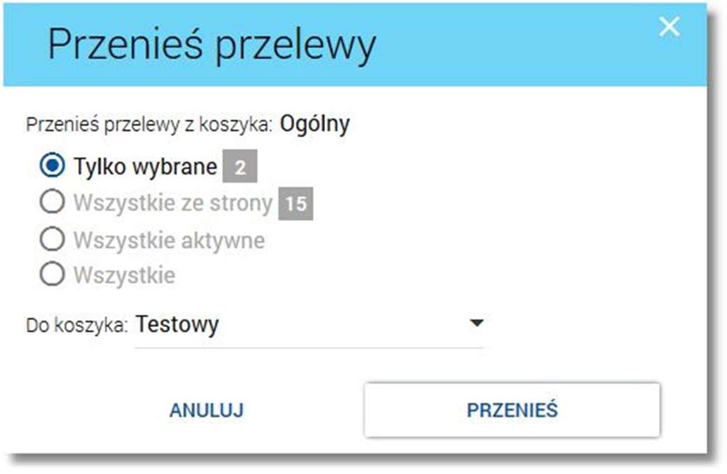 przeniesienie jest możliwe przy wykorzystaniu innych opcji, Wszystkie ze strony - wszystkie przelewy z wyświetlanej strony danych koszyka Wszystkie aktywne - wszystkie aktywne przelewy z danego