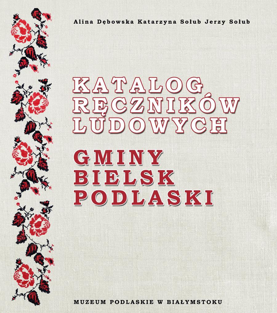 Muzeum w Bielsku Podlaskim kontynuuje prace badawcze skupiające się na ręczniku ludowym Ziemi Bielskiej.