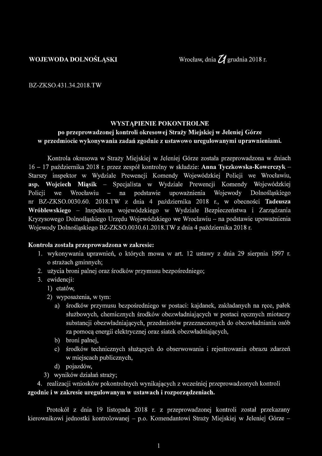 TW W YSTĄPIENIE POKONTROLNE po przeprowadzonej kontroli okresowej Straży Miejskiej w Jeleniej Górze w przedm iocie w ykonyw ania zadań zgodnie z ustawowo uregulowanym i uprawnieniam i.
