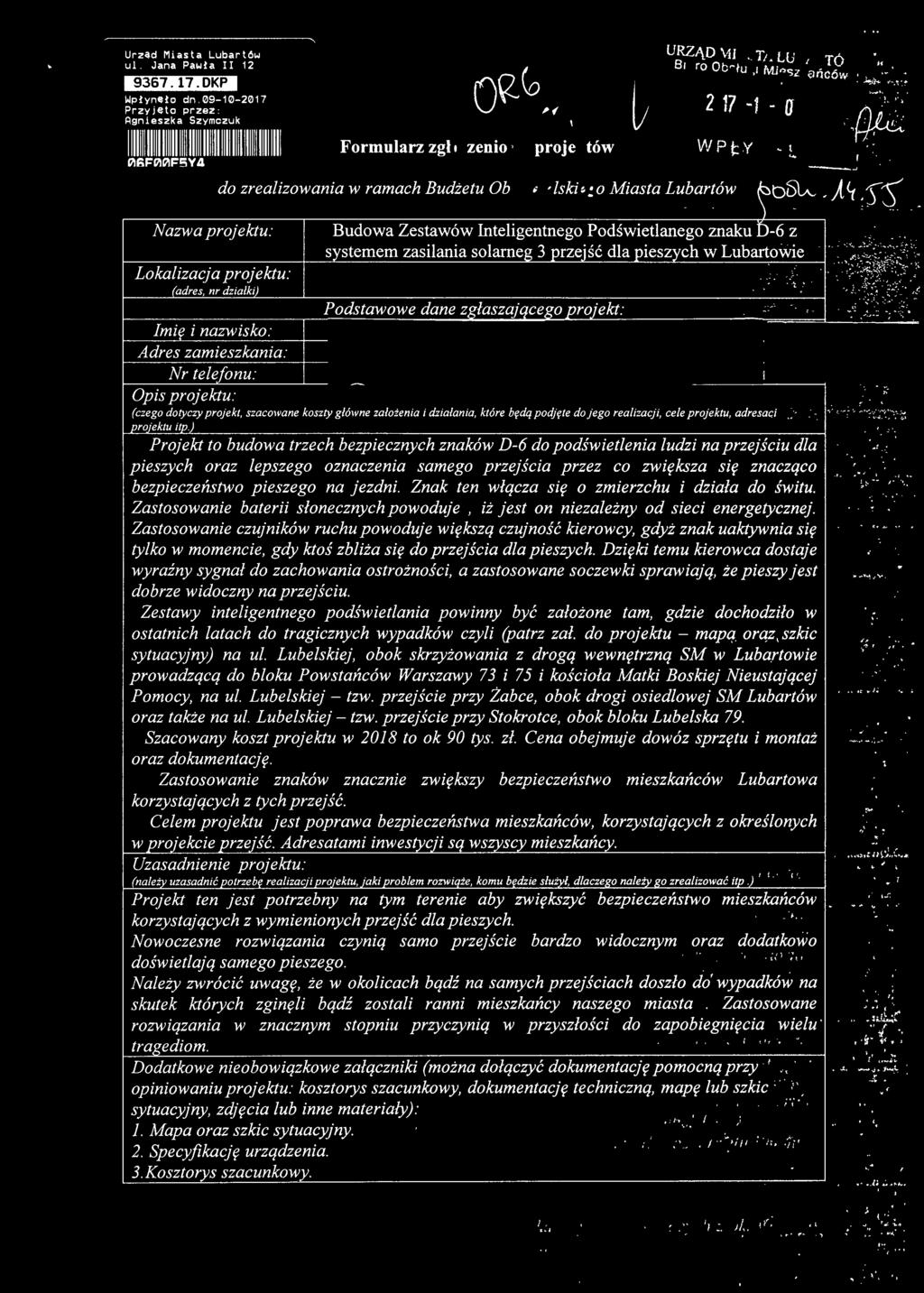 nteligentnego Podświetlanego znaku -6 z s sternem zasilania solarne 3 rzei ść dla iesz ch w Lubartowie Lokalizacja projektu: adres, nr działki mi i nazwisko: Adres zamieszkania: Nr tele onu: Opis