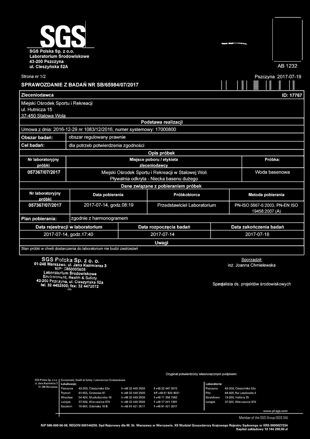 08:19 Przedstawiciel Laboratorium PN-ISO 5667-5:2003, PN-EN ISO Plan pobierania: zgodnie z harmonogramem 19458:2007 (A) Data rejestracji w laboratorium Data rozpoczęcia badań Data zakończenia badań