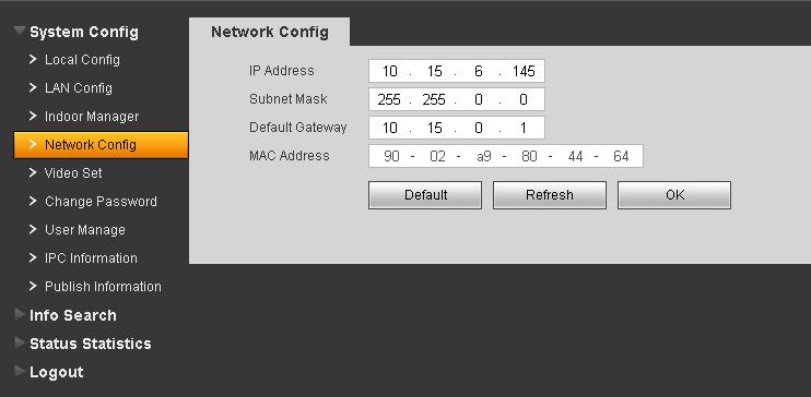 Instrukcja obsługi - VTO12XX Konfiguracja jest wymagana w przypadku parametrów oznaczonych *. 5. Ustawienia sieci. a) Wybrać pozycję System Config -> Network Config.