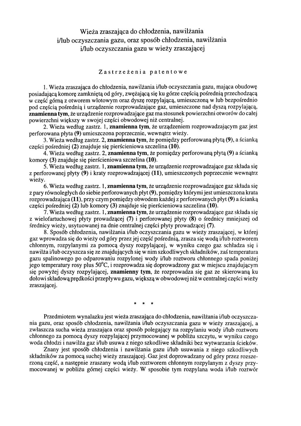 Wieża zraszająca do chłodzenia, nawilżania i/lub oczyszczania gazu, oraz sposób chłodzenia, nawilżania i/lub oczyszczania gazu w wieży zraszającej Zastrzeżenia patentowe 1.