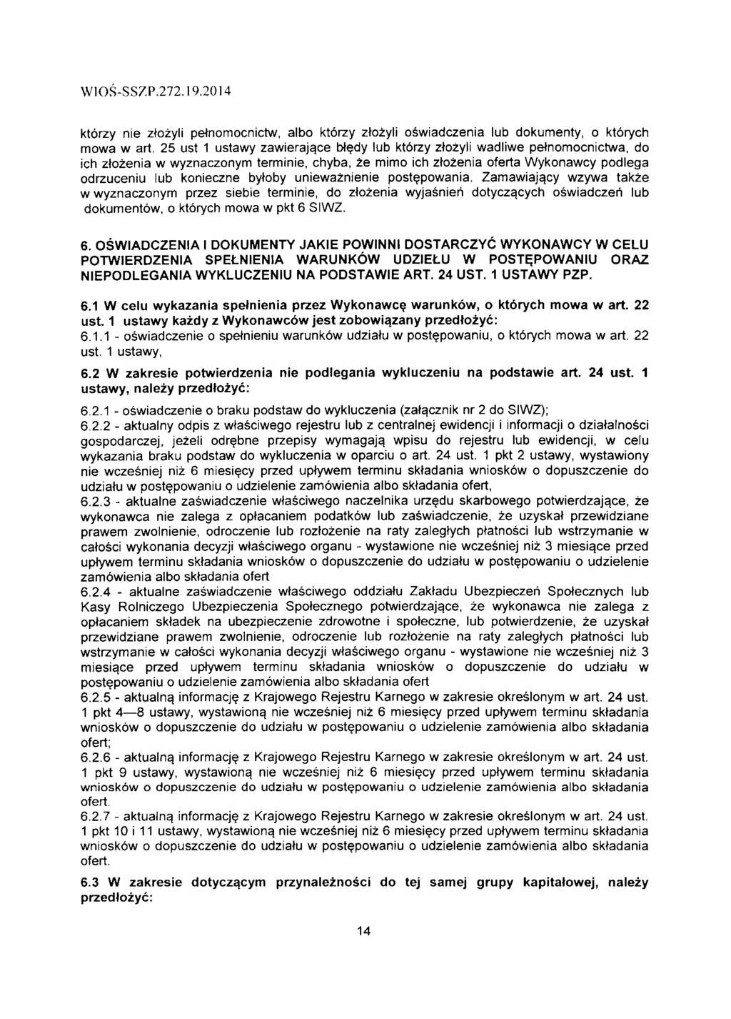 WOS-SS7P.7.9.04 ktorzy nie ozyli petnomocnictw, albo ktorzy ozyli oswiadczenia lub dokumenty, o kt6rych mowa w art.