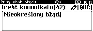 Wyboru należy dokonać klawiszami strzałek [GÓRA] / [DÓŁ] (lub wpisać z klawiatury) i zatwierdzić klawiszem [RAZEM]. Następnie należy określić sposób sygnalizacji błędu: komunikat + klaw.
