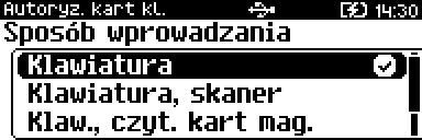 Jeżeli żadna autoryzacja nie jest jeszcze skonfigurowana, po zatwierdzeniu 9 Autoryzacja kart klienta wyświetlana jest lista, zawierająca jedną pozycję Nowa autoryzacja (1), umożliwiającą