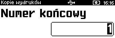 Następnie za pomocą klawiszy [GÓRA] / [DÓŁ] należy wybrać rodzaj dokumentów, których kopie mają być drukowane ( Paragony, Wydruki niefiskalne, Raporty dobowe, Wszystkie ) i potwierdzić klawiszem