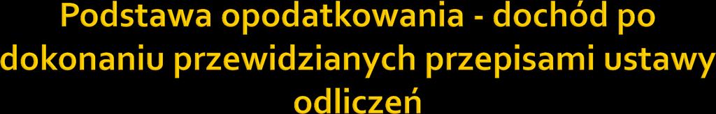 ustalenie dochodu ze źródła przychodów (ewentualnie straty ze źródła przychodów); skorzystanie z możliwości potrącenia straty: O wysokość straty ze źródła przychodów, poniesionej w roku podatkowym,