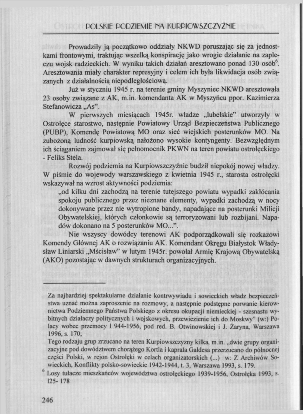 POLSKIE PODZIEMIE MA KUPPIOWSZCZYŹhlE Prowadziły ją początkowo oddziały NKWD poruszając się za jednostkami frontowymi, traktując wszelką konspirację jako wrogie działanie na zapleczu wojsk