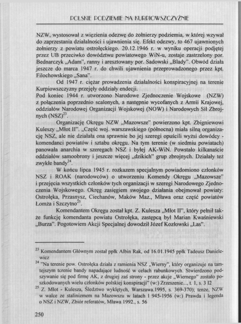 POLSKIE PODZIEMIE MA KURPIOWSZCZYŻMIE NZW, wystosował z więzienia odezwę do żołnierzy podziemia, w której wzywał do zaprzestania działalności i ujawnienia się.