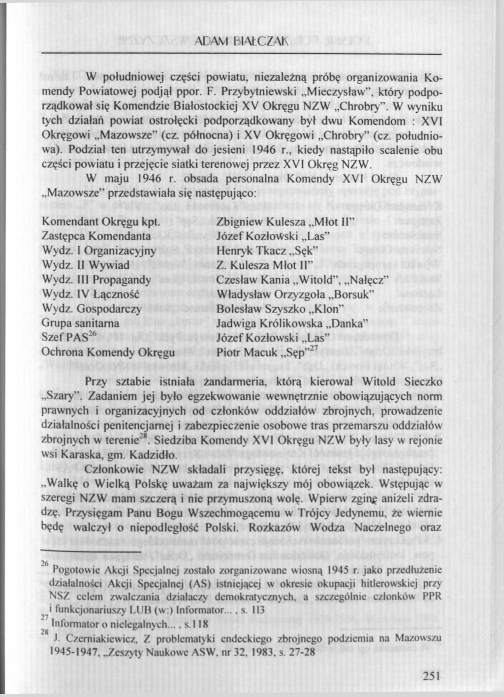 ADAM BIAtCZAK W południowej części powiatu, niezależną próbę organizowania Komendy Powiatowej podjął ppor. F.