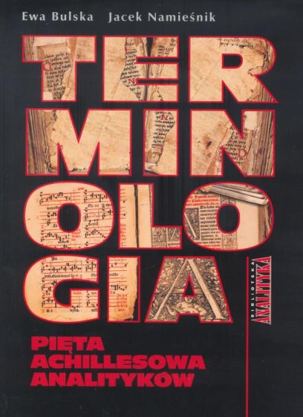 TERMINOLOGIA-PIĘTA ACHILLESOWA ANALITYKÓW http://www.malamut.pl/analityka.