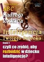 pl "Taki właśnie "przepis" na mądre rodzicielstwo pragnę oddać do Twojej dyspozycji w postaci publikacji "ABC Mądrego Rodzica: Droga do Sukcesu".