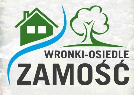 Zarząd Osiedla Zamość Kadencja 2015-2019 Uchwałą Rady Miasta i Gminy Wronki z dnia 8 września 2010 r.