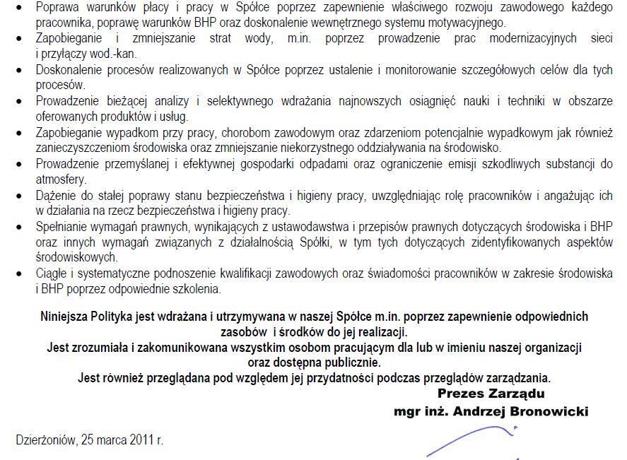 W związku z tym zobowiązani jesteśmy do podejmowania szczególnych działań w zakresie jakości, ochrony środowiska oraz bezpieczeństwa i higieny pracy. 2.