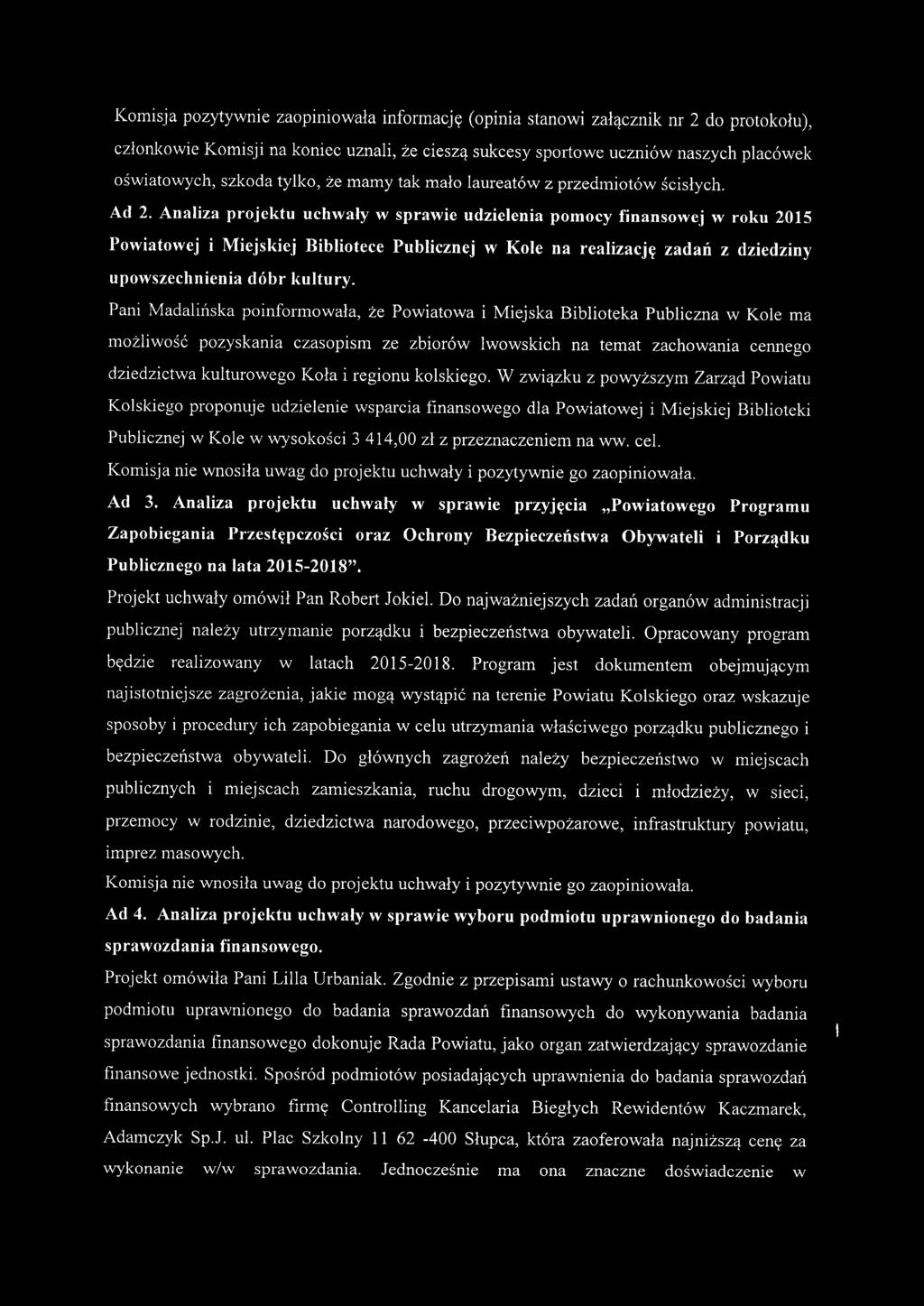 Analiza projektu uchwały w sprawie udzielenia pomocy finansowej w roku 2015 Powiatowej i Miejskiej Bibliotece Publicznej w Kole na realizację zadań z dziedziny upowszechnienia dóbr kultury.