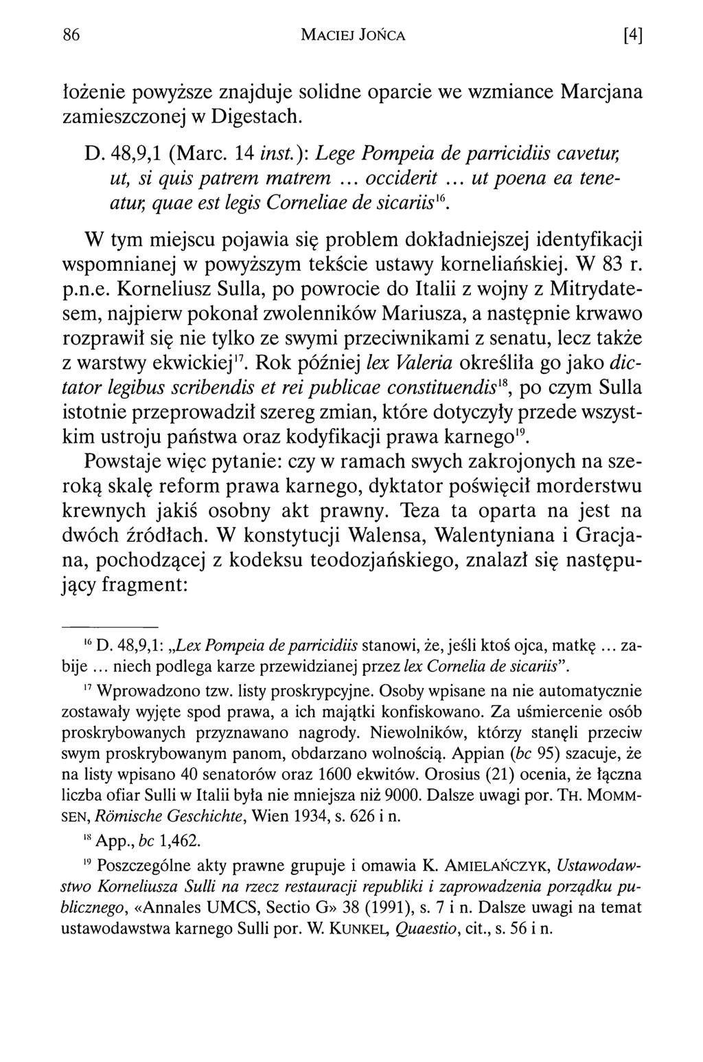 86 M a c ie j J o ń c a [4] łożenie powyższe znajduje solidne oparcie we wzmiance Marcjana zamieszczonej w Digestach. D. 48,9,1 (Marc. 14 inst.