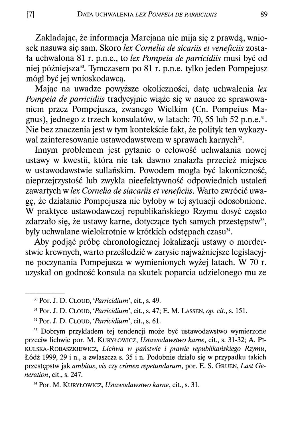 [7] D a t a u c h w a l e n i a l e x P o m p e/a d e p a r r ic id iis 89 Zakładając, że informacja Marcjana nie mija się z prawdą, wniosek nasuwa się sam.