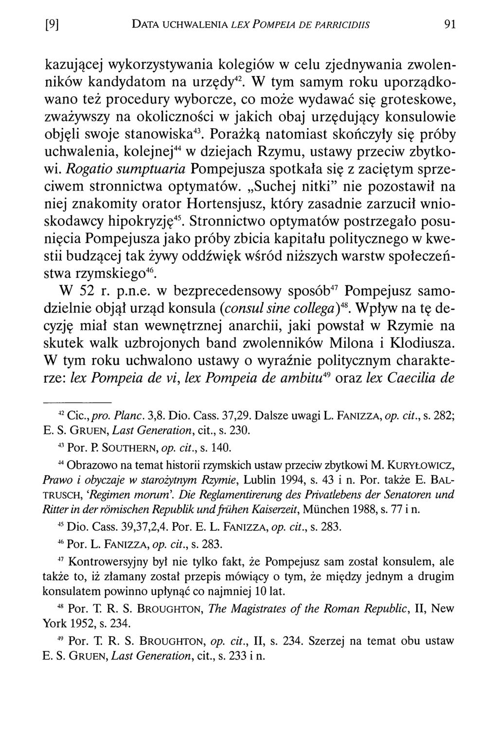 [9] D a t a u c h w a l e n i a l e x P o m p e ia d e p a r r ic id iis 91 kazującej wykorzystywania kolegiów w celu zjednywania zwolenników kandydatom na urzędy42.