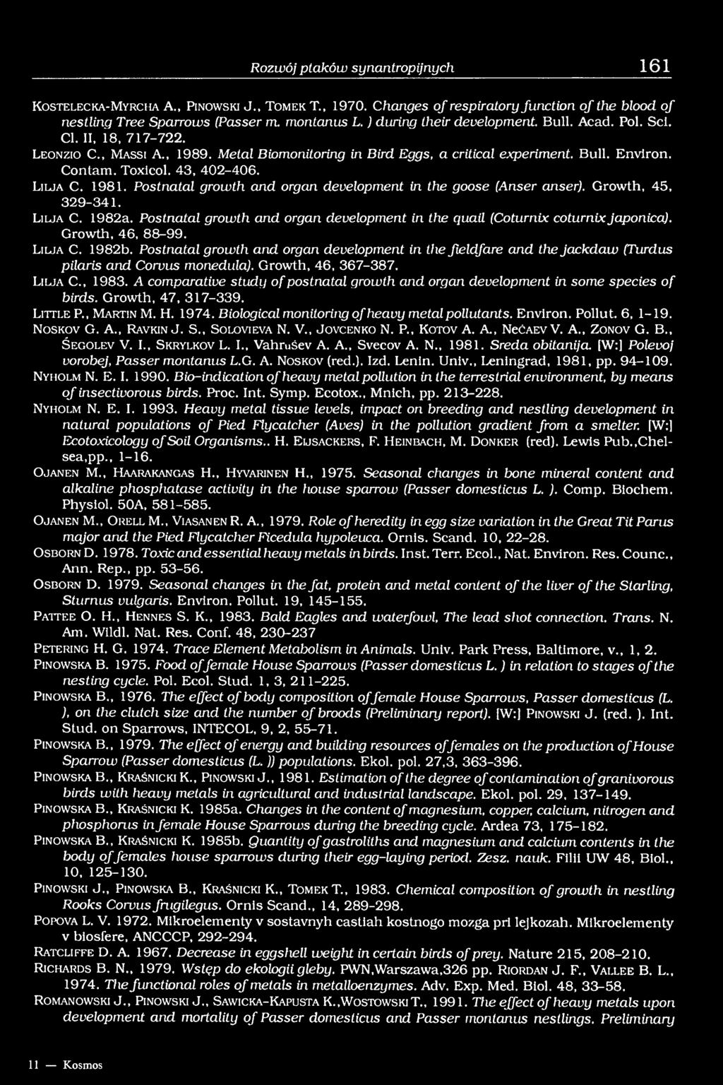 Toxicol. 43, 402-406. L il j a C. 1981. Postnatal growth and organ development in the goose (Anser anser). Growth, 45, 329-341. L il j a C. 1982a.