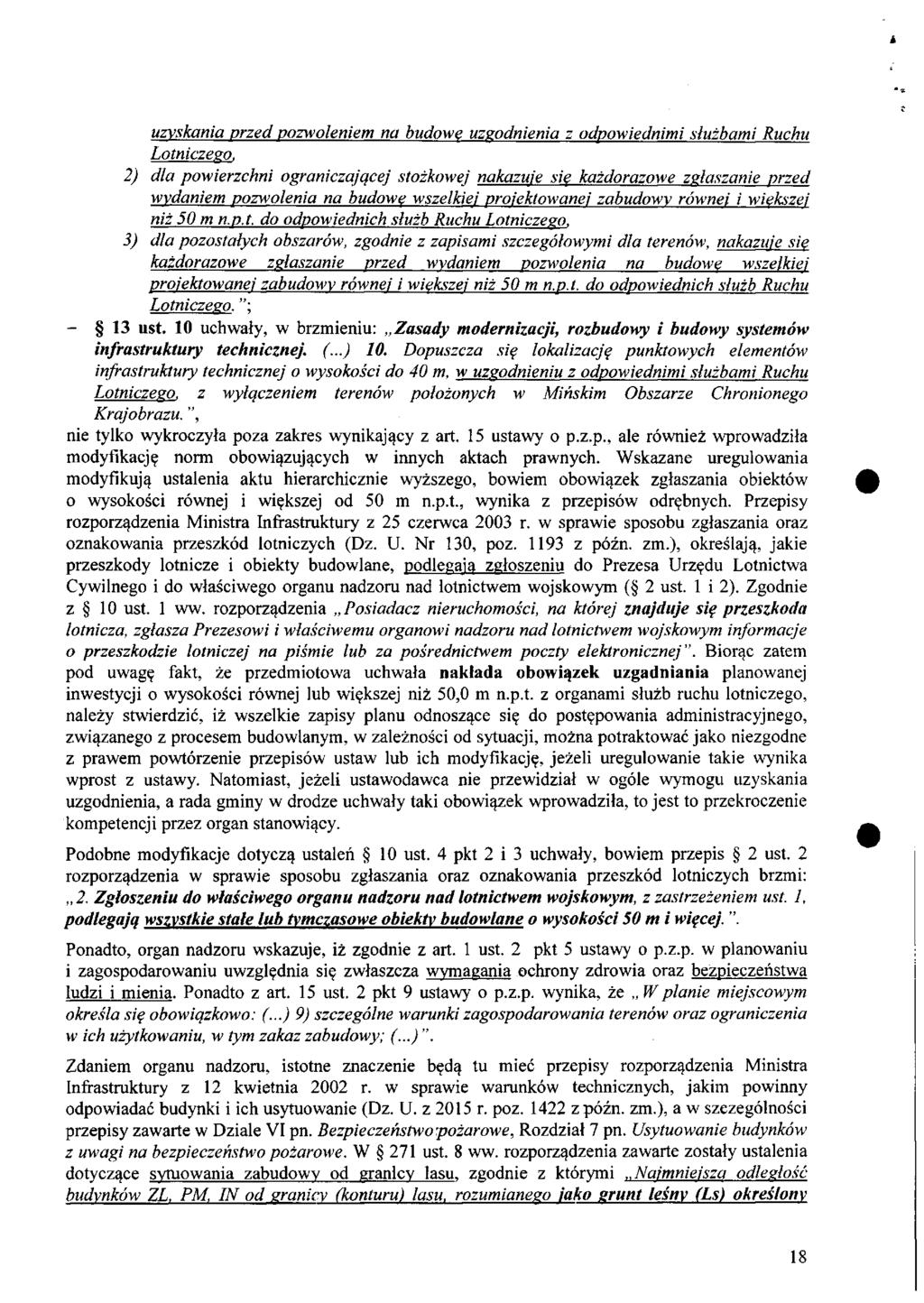 uzyskania przed pozwoleniem na budowę uzsodnienia z odpowiednimi służbami Ruchu Lotniczego, 2) dla powierzchni ograniczającej stożkowej nakazuje się każdorazowe zslaszanie przed wydaniem pozwolenia