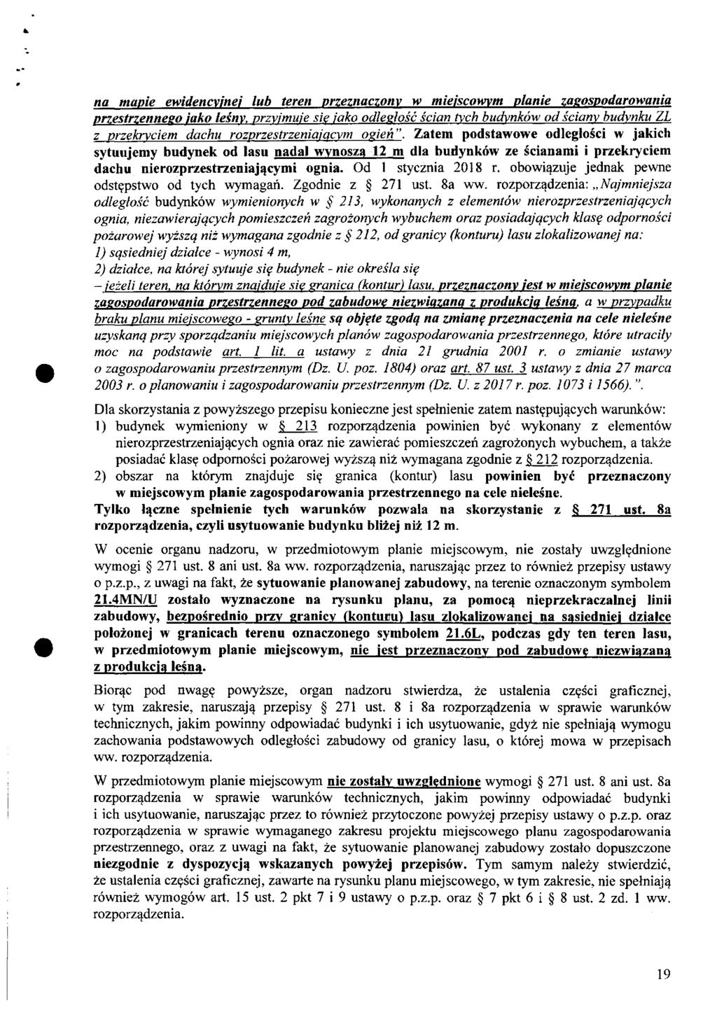 na mapie ewidencyjnej lub teren przeznaczony w miejscowym planie zasospodarowan przestrzennego jako leśny, przyjmuje się jako odlesłość ścian tych budynków od ściany budynku ZL z przekryciem dachu