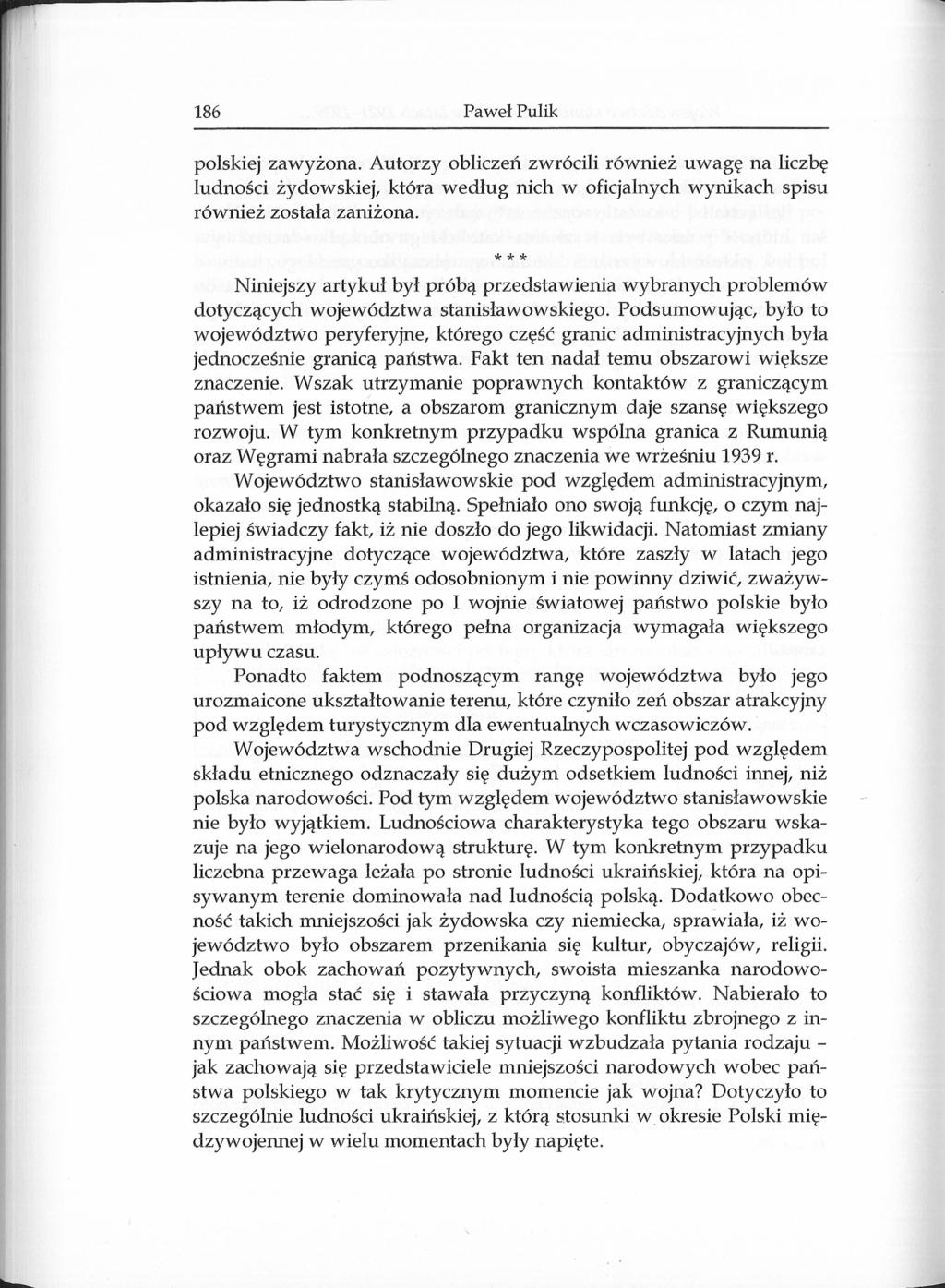 186 Paweł Pulik polskiej zawyżona. Autorzy obliczeń zwrócili również uwagę na liczbę ludności żydowskiej, która według nich w oficjalnych wynikach spisu również została zaniżona.