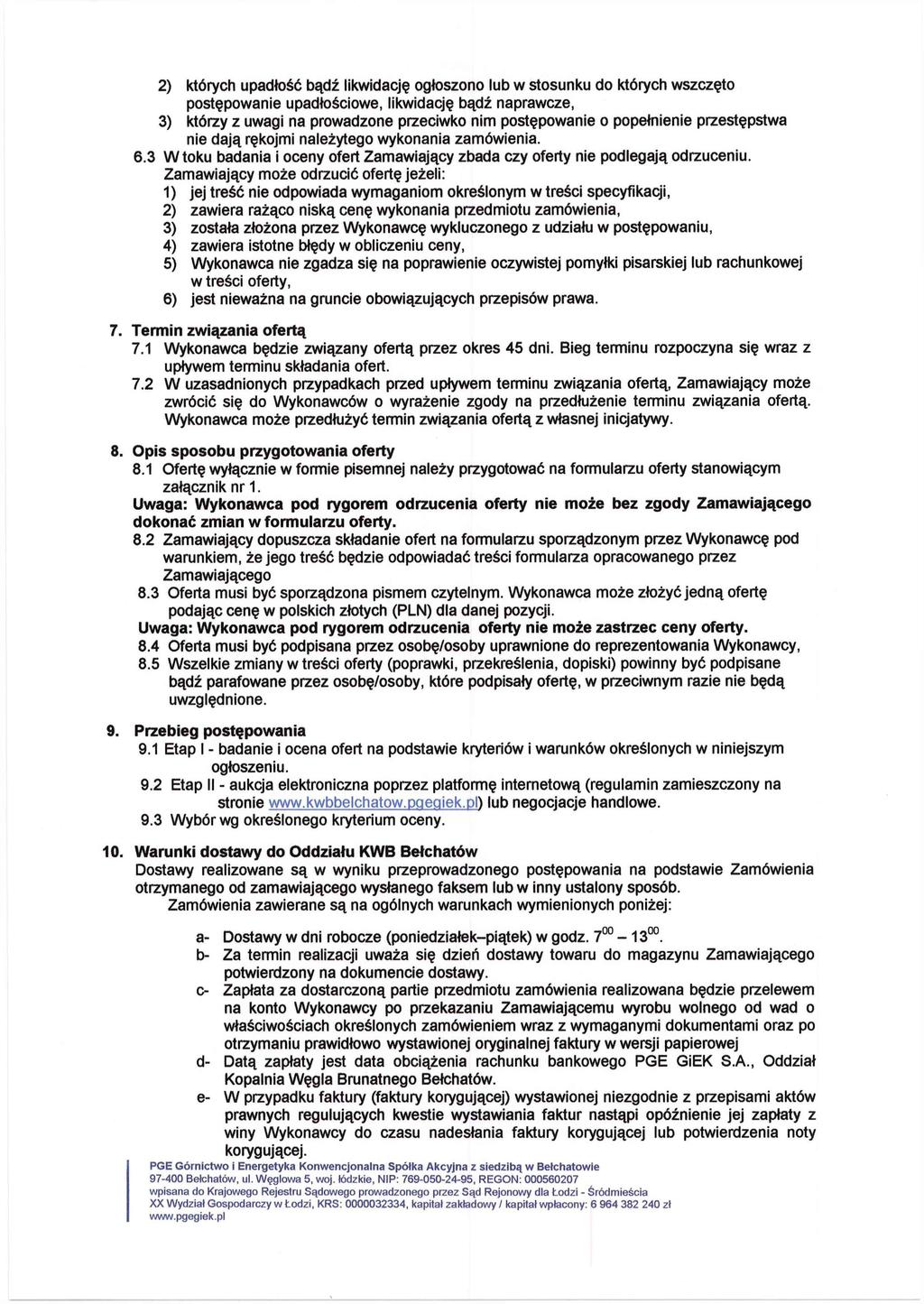 ) Których upadłość bądź likwidację ogłoszono lub w stosunku do których wszczęto postępowanie upadłościowe, likwidację bądź naprawcze, 3) którzy z uwagi na prowadzone przeciwko nim postępowanie o