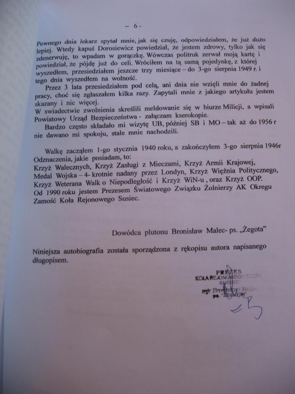 Jak przedstawia w/w autobiografia nasz bohater za swoją walkę o wolną Polskę, którą podjął 1 stycznia 1940 roku, a skończył 3 sierpnia 1946 roku musiał niestety srogo zapłacić.