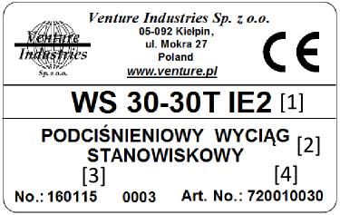 ZAŁĄCZNIK - A (Oznaczenia wyrobu) Przykładowa tabliczka wyciągu stanowiskowego [1] - Nazwa kodowa urządzenia, gdzie: WS - grupa urządzeo - wyciąg stanowiskowy, 30 - wielkośd w typoszeregu