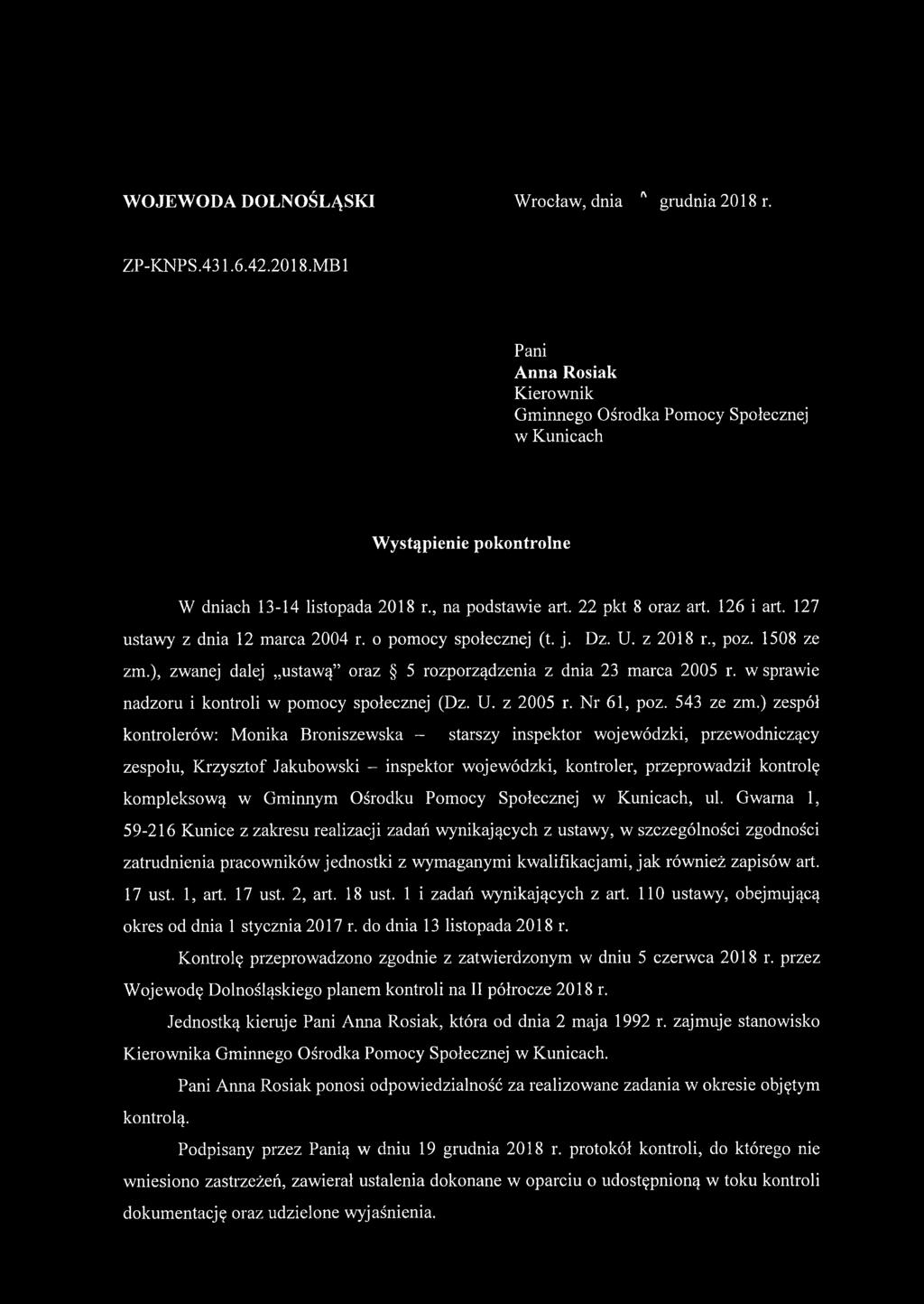 ), zwanej dalej ustawą oraz 5 rozporządzenia z dnia 23 marca 2005 r. w sprawie nadzoru i kontroli w pomocy społecznej (Dz. U. z 2005 r. N r 61, poz. 543 ze zm.