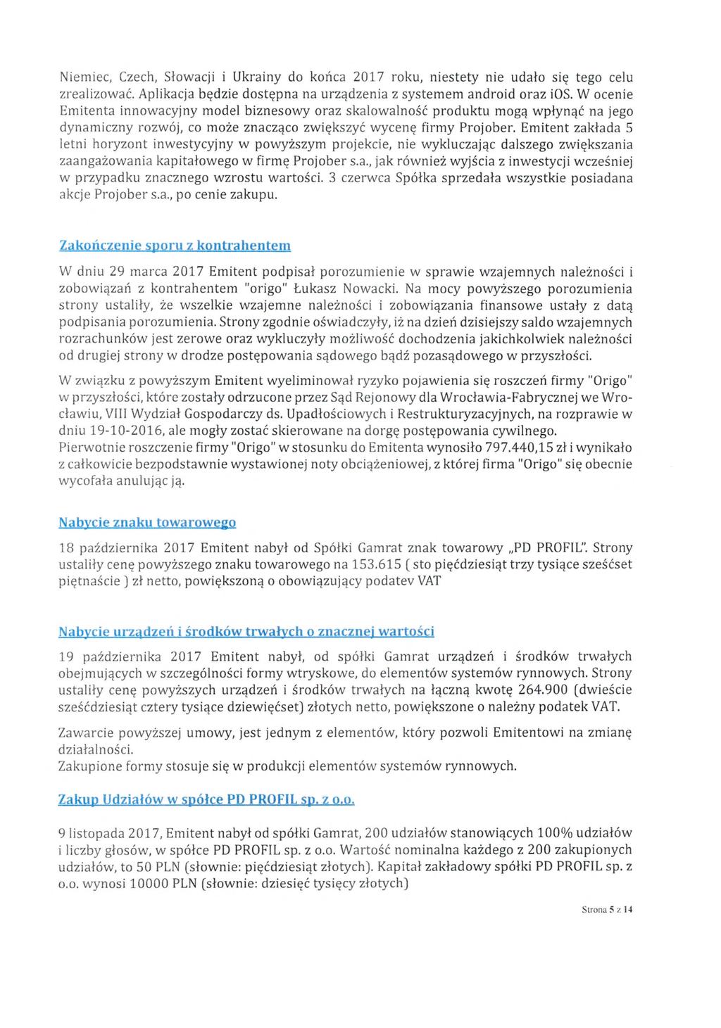Niemiec, Czech, S łowacji i Ukrainy do ko ńca 2017 roku, niestety nie uda ło si ę tego celu zrealizowa ć. Aplikacja b ędzie dost ępna na urz ądzenia z systemem android oraz i0s.