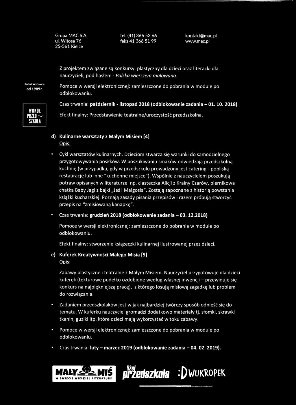 2018) Efekt finalny: Przedstawienie teatralne/uroczystość przedszkolna. d) Kulinarne warsztaty z Małym Misiem [4] Cykl warsztatów kulinarnych.