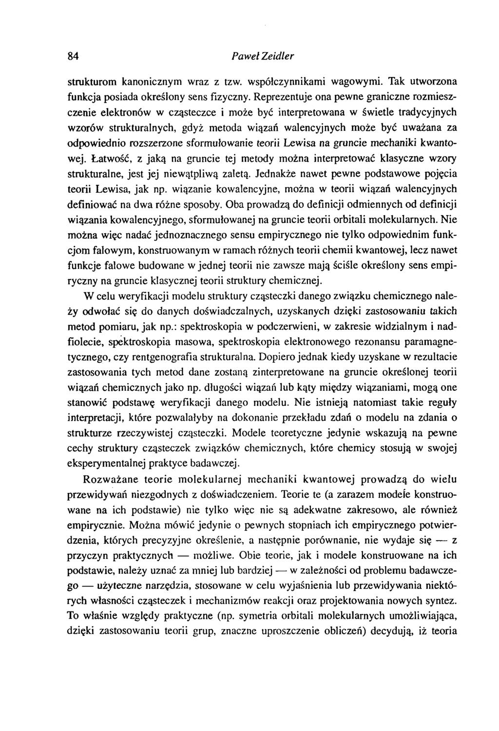 84 Paweł Zeidler strukturom kanonicznym wraz z tzw. współczynnikami wagowymi. Tak utworzona funkcja posiada określony sens fizyczny.