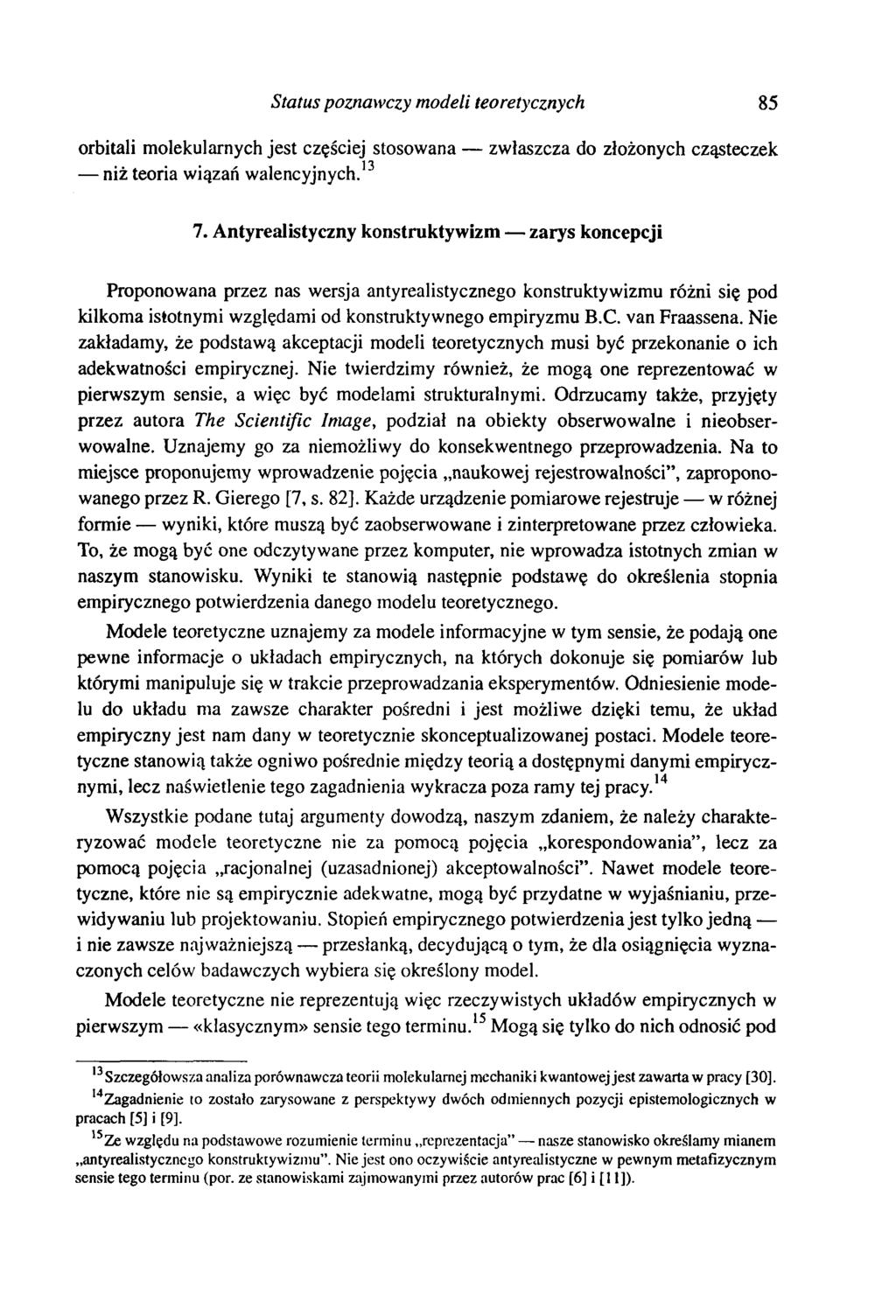 Status poznawczy modeli teoretycznych 85 orbitali molekularnych jest częściej stosowana zwłaszcza do złożonych cząsteczek 13 niż teoria wiązań walencyjnych. 7.