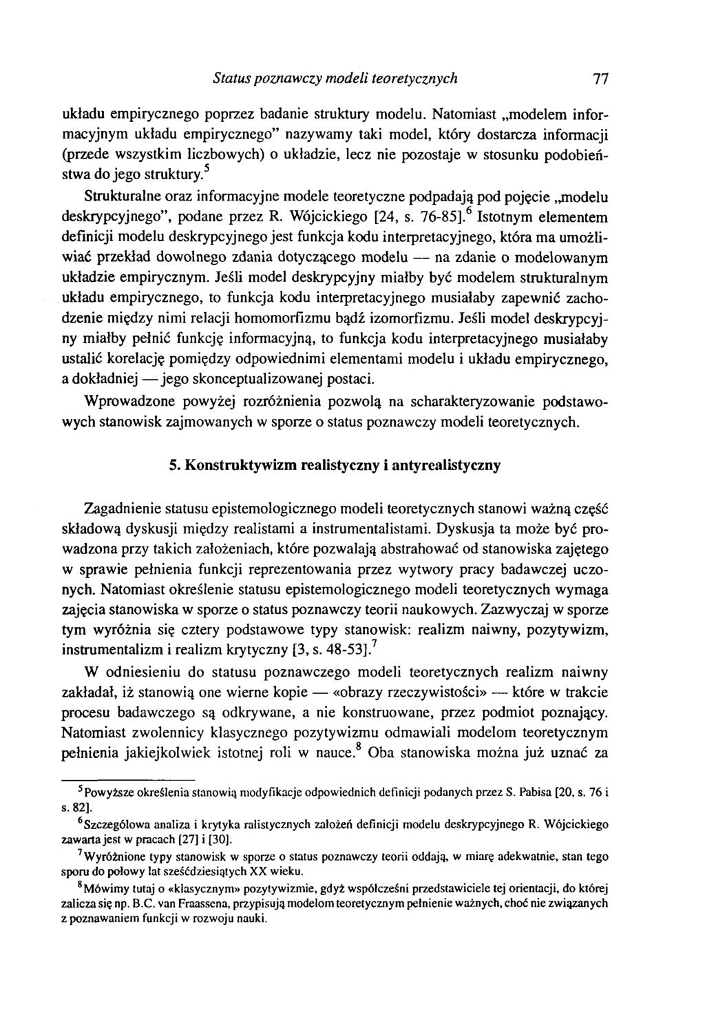 Status poznawczy modeli teoretycznych 77 układu empirycznego poprzez badanie struktury modelu.