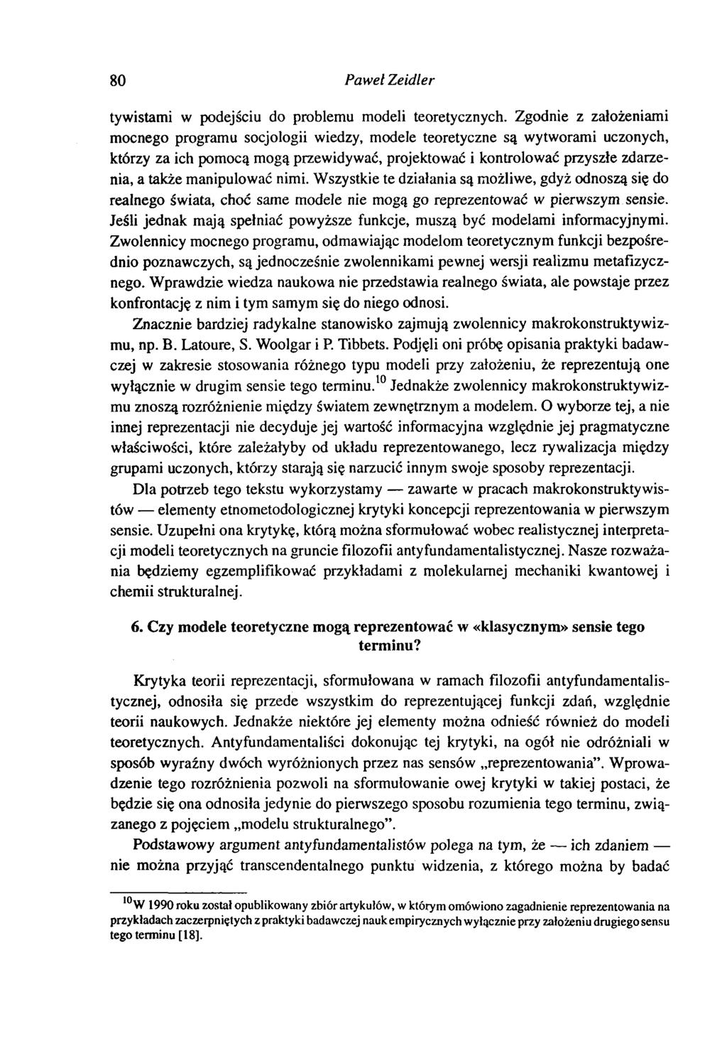 80 Paweł Zeidler tywistami w podejściu do problemu modeli teoretycznych.