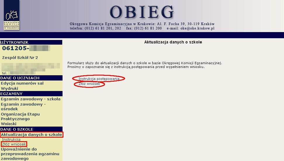 6. SYSTEM OBIEG System umoŝliwiający obieg informacji między dyrektorem szkoły, a Okręgową Komisją Egzaminacyjną w Krakowie. 6.1.