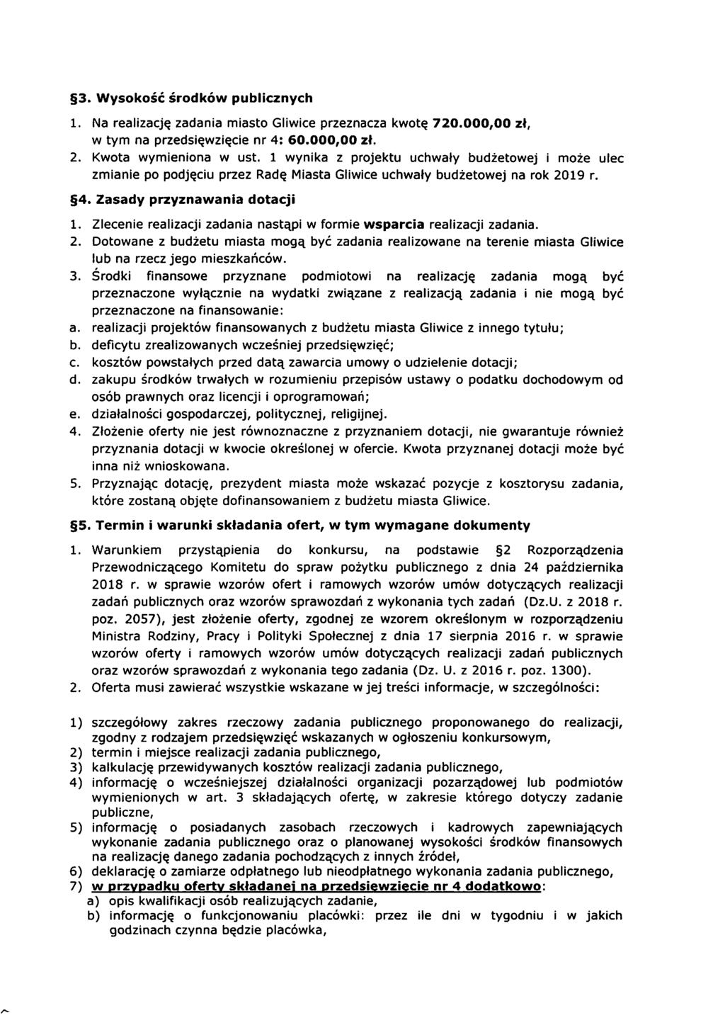 0 3. Wysokośc środków publicznych 1. Na realizację zadania miasto Gliwice przeznacza kwotę 720.000,00 zł, w tym na przedsięwzięcie nr 4: 60.000,00 zł. 2. Kwota wymieniona w ust.