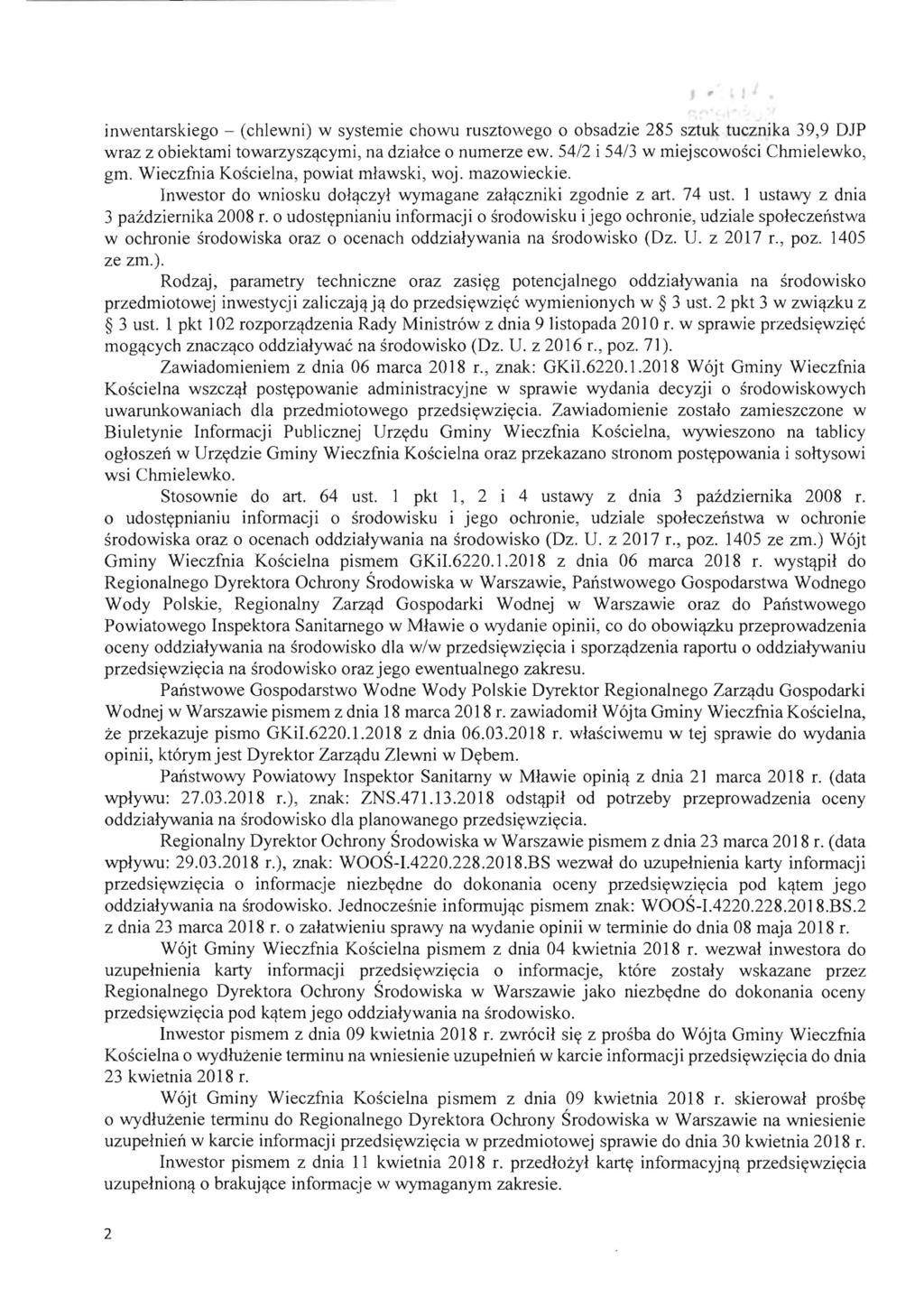 J r inwentarskiego - (chlewni) w systemie chowu rusztowego 0 obsadzie 285 sztuk tucznika 39,9 OJP wraz z obiektami towarzyszclcymi, na dzialce 0 numerze ew. 54/2 i 54/3 w miejscowosci Chmielewko, gm.