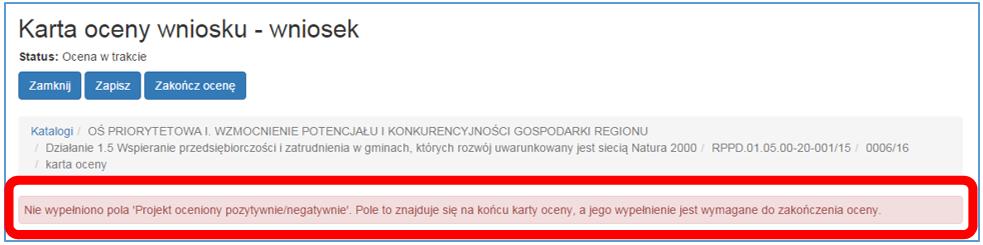 Zapisz przycisk pozwala na zapisanie zmian wprowadzonych do Karty oceny wniosku i kontynuowanie procesu wypełniania karty.